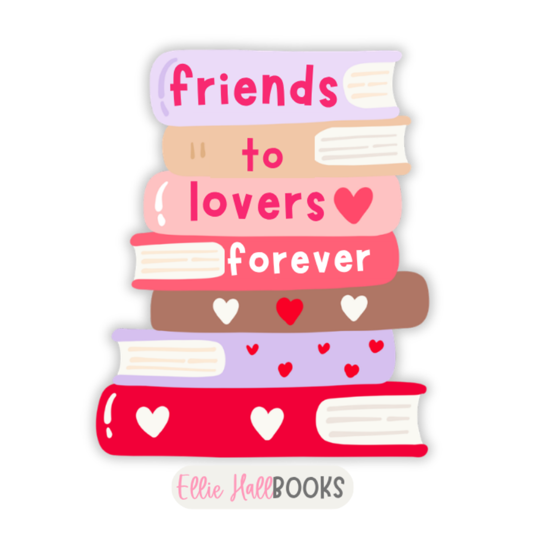 Friends to Lovers Forever Kiss-cut vinyl decal